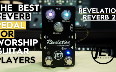 Revelation Reverb 2.0: The Ultimate Reverb Pedal for Worship Guitar Players