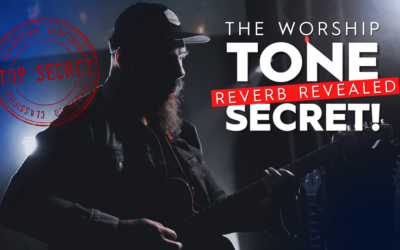 Reverb Revealed: The Tone Secret Every Worship Guitarist Needs to Know