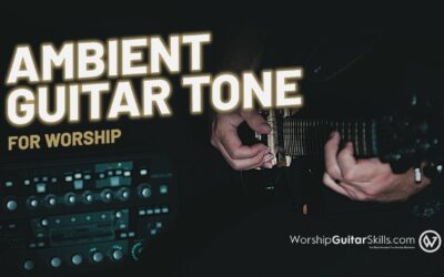 Ambient Guitar Tone for Worship