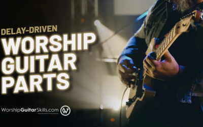 Mastering Delay-Driven Worship Guitar Parts: A Comprehensive Guide