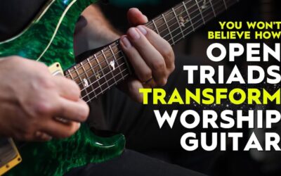 Unleashing the Magic of Open Triads Elevate Your Worship Guitar Sound